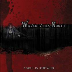 Waverly Lies North : A Soul in the Void